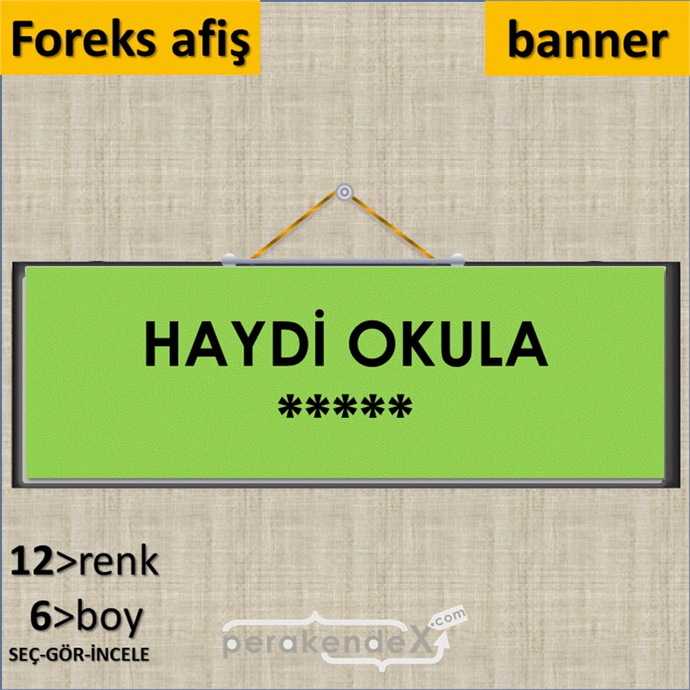 haydi okula ***** SERT PLASTİK POSTER,  AFİŞ (BANNER) -dikdörtgen,tek yön baskı