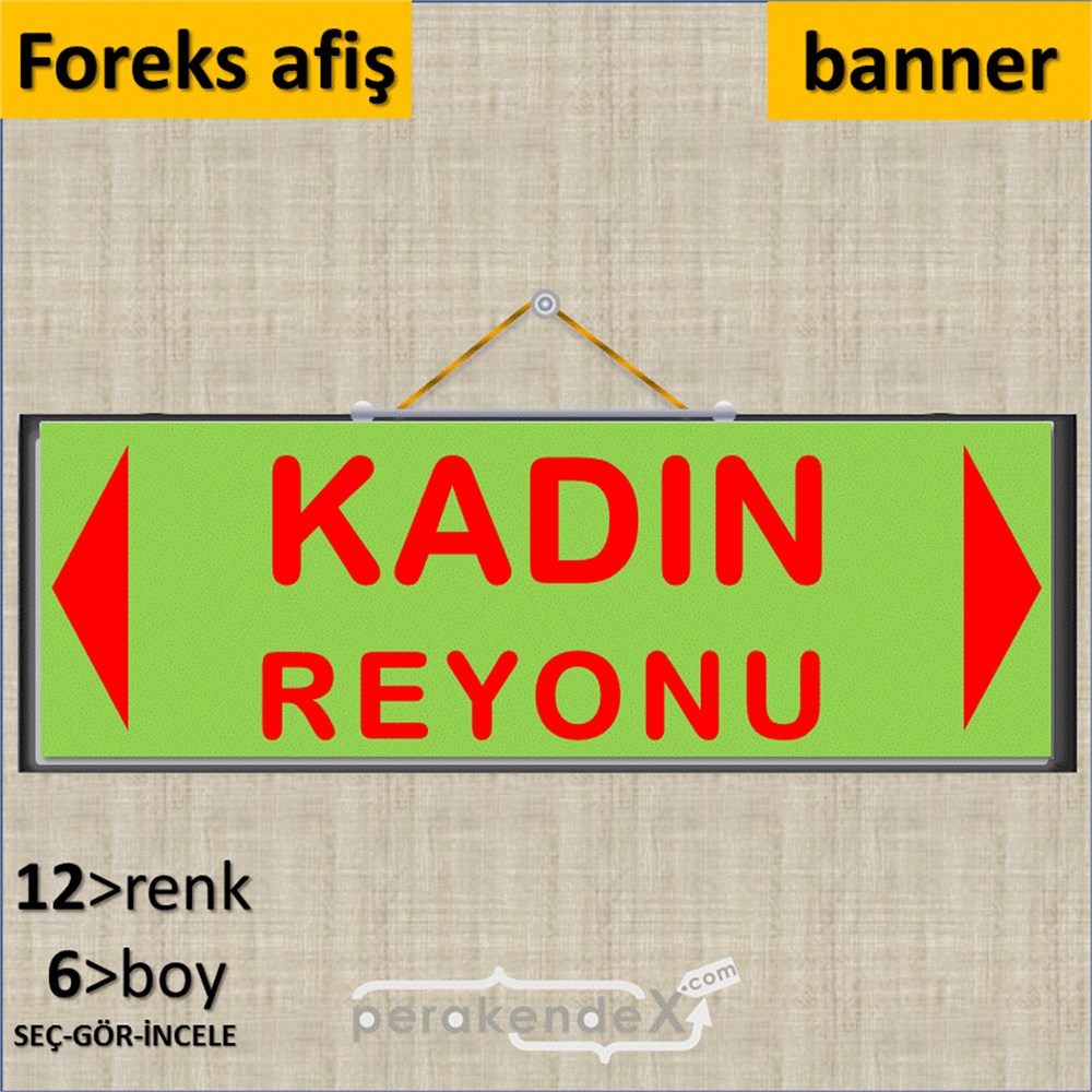 kadın reyonu yönlendirme SERT PLASTİK BANNER  -dikdörtgen,tek yön baskı