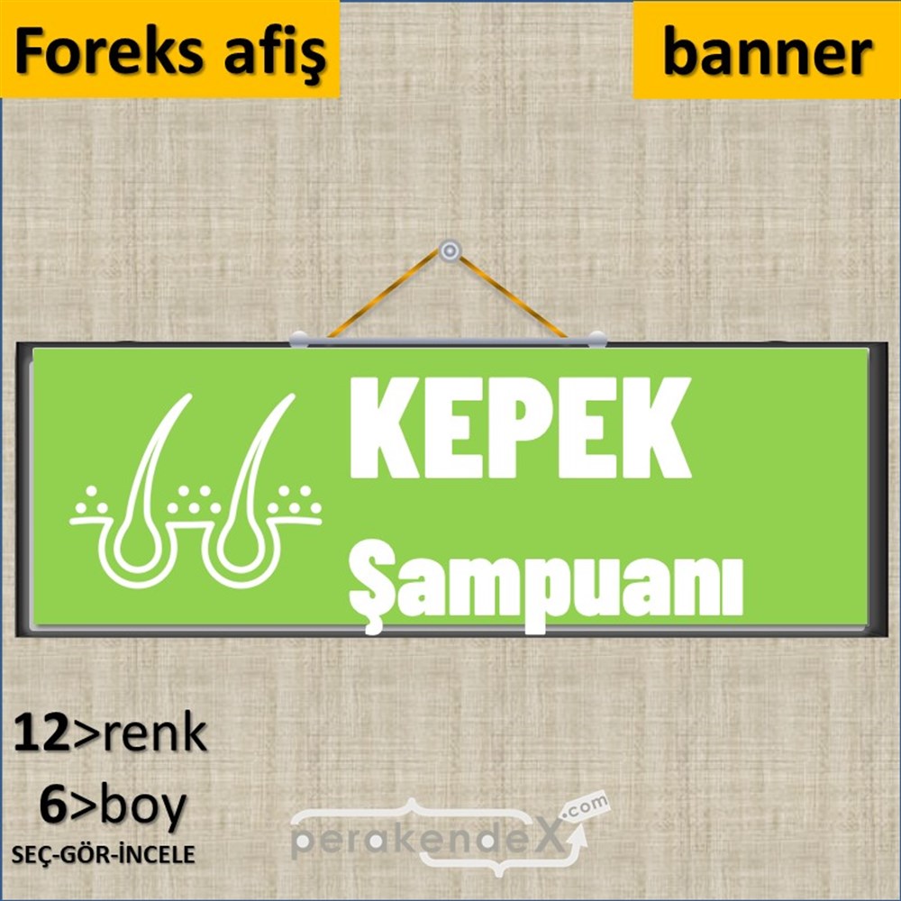 Kepek Şampuanı Çeşitleri SERT PLASTİK POSTER,  AFİŞ (BANNER) -dikdörtgen,tek yön baskısert plastik poster,  afiş