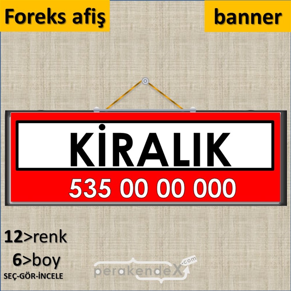 Kiralık Yazısı 005 SERT PLASTİK POSTER,  AFİŞ (BANNER) -dikdörtgen,tek yön baskısert plastik poster,  afiş
