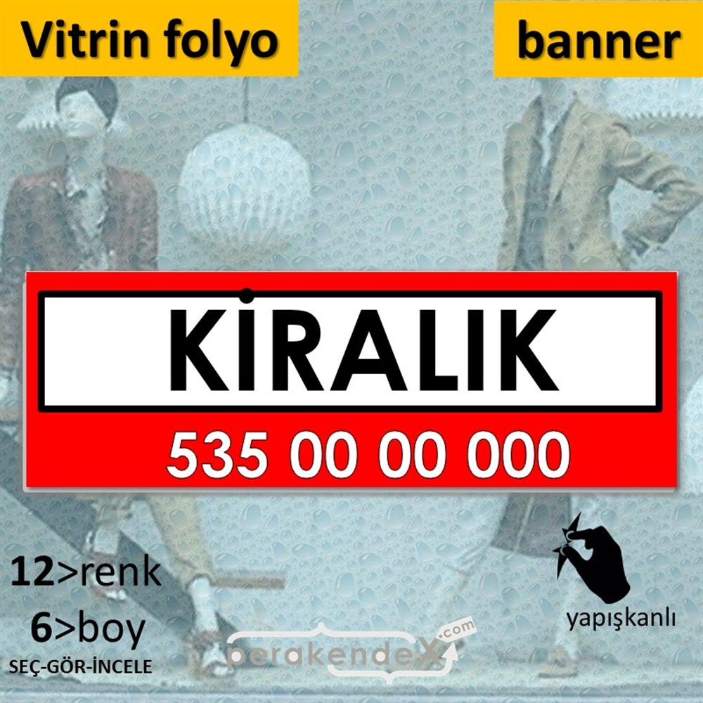 Kiralık Yazısı 005 VİTRİN, CAM FOLYO,  VİNİL (BANNER) -dikdörtgen,tek yön baskıvitrin - cam folyo,  vinil