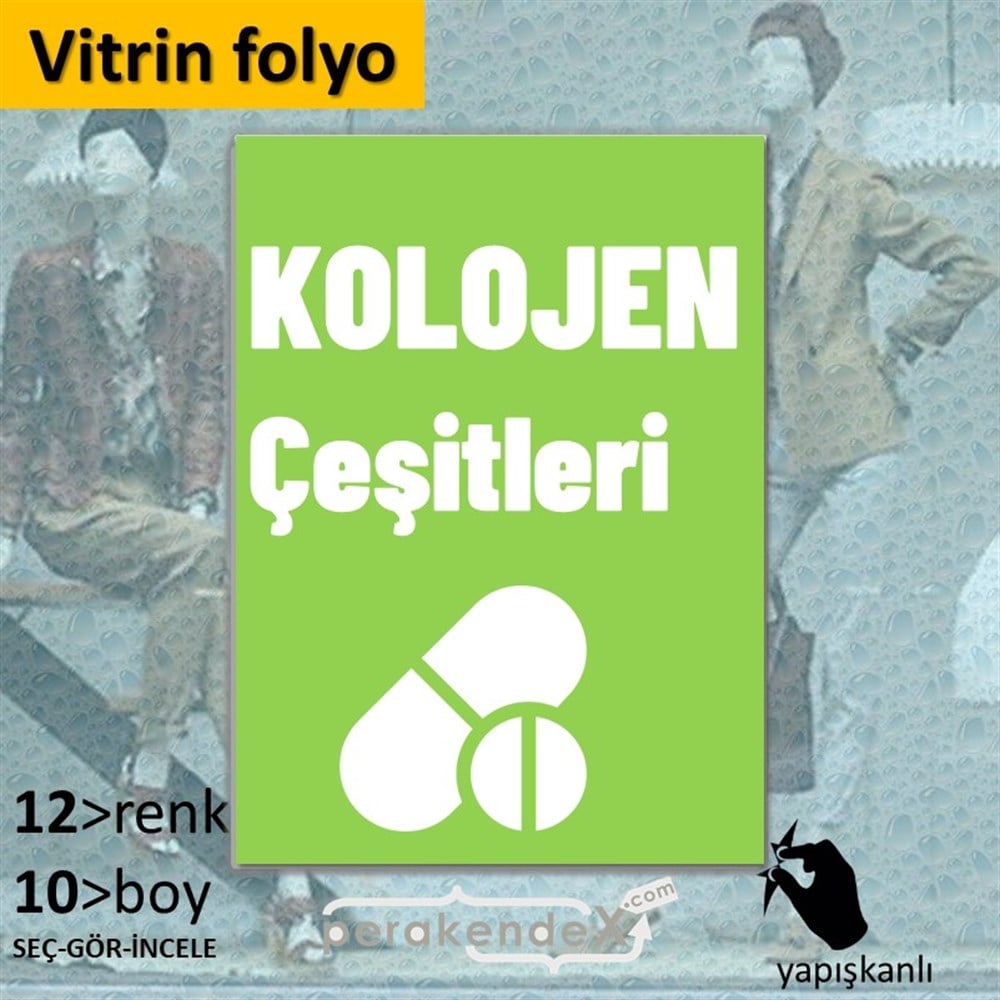 Kolojen Çeşitleri Yazısı VİTRİN - CAM FOLYO,  VİNİL -dikdörtgen,tek yön baskıvitrin - cam folyo,  vinil