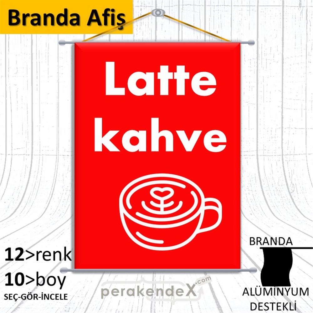 Latte Kahve  BRANDA POSTER,  AFİŞ -dikdörtgen,tek yön baskıbranda poster,  afiş