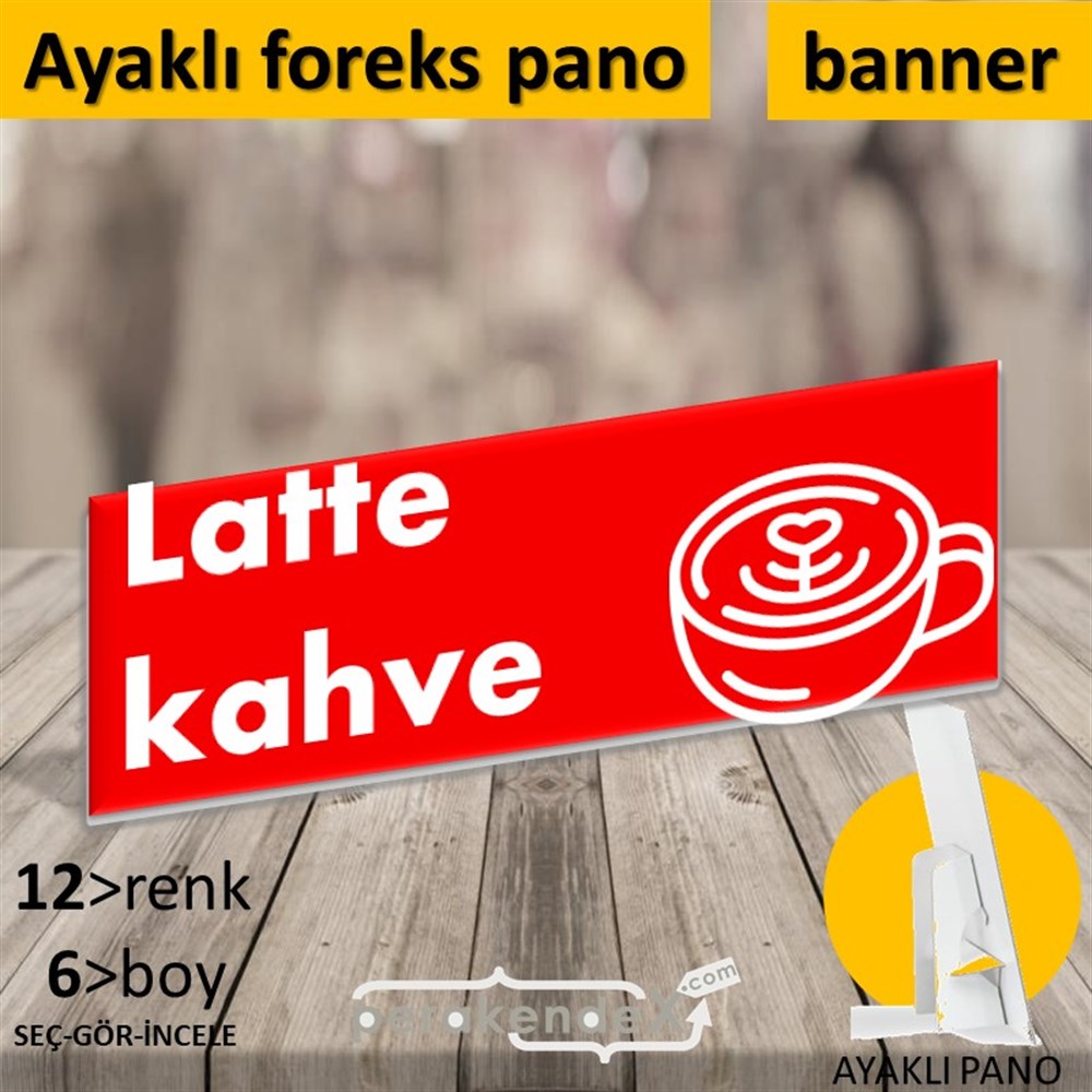 Latte Kahve  KARTON AYAKLI POSTER,  PANO (BANNER) -dikdörtgen,tek yön baskıkarton ayaklı poster,  pano