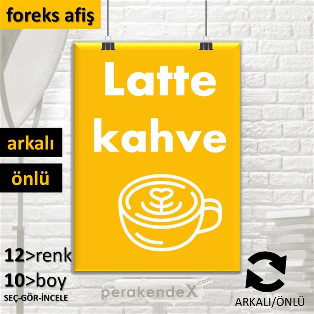 Latte Kahve  SERT PLASTİK POSTER,  AFİŞ -dikdörtgen,çift yön baskısert plastik poster,  afiş