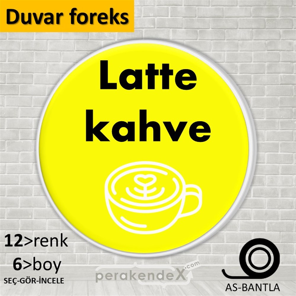 Latte Kahve  SERT PLASTİK POSTER,  AFİŞ -oval,tek yön baskısert plastik poster,  afiş