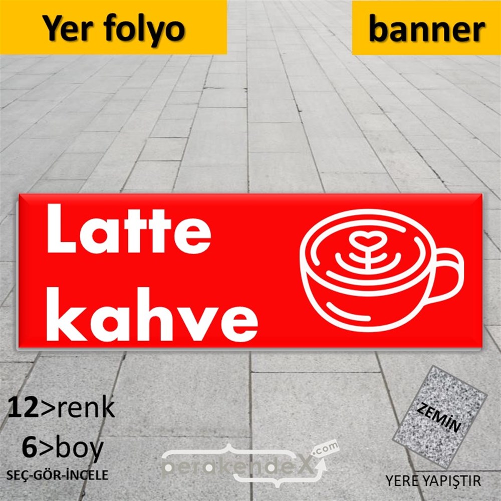 Latte Kahve  YER - ZEMİN FOLYO,  VİNİL (BANNER) -dikdörtgen,tek yön baskıyer - zemin folyo,  vinil