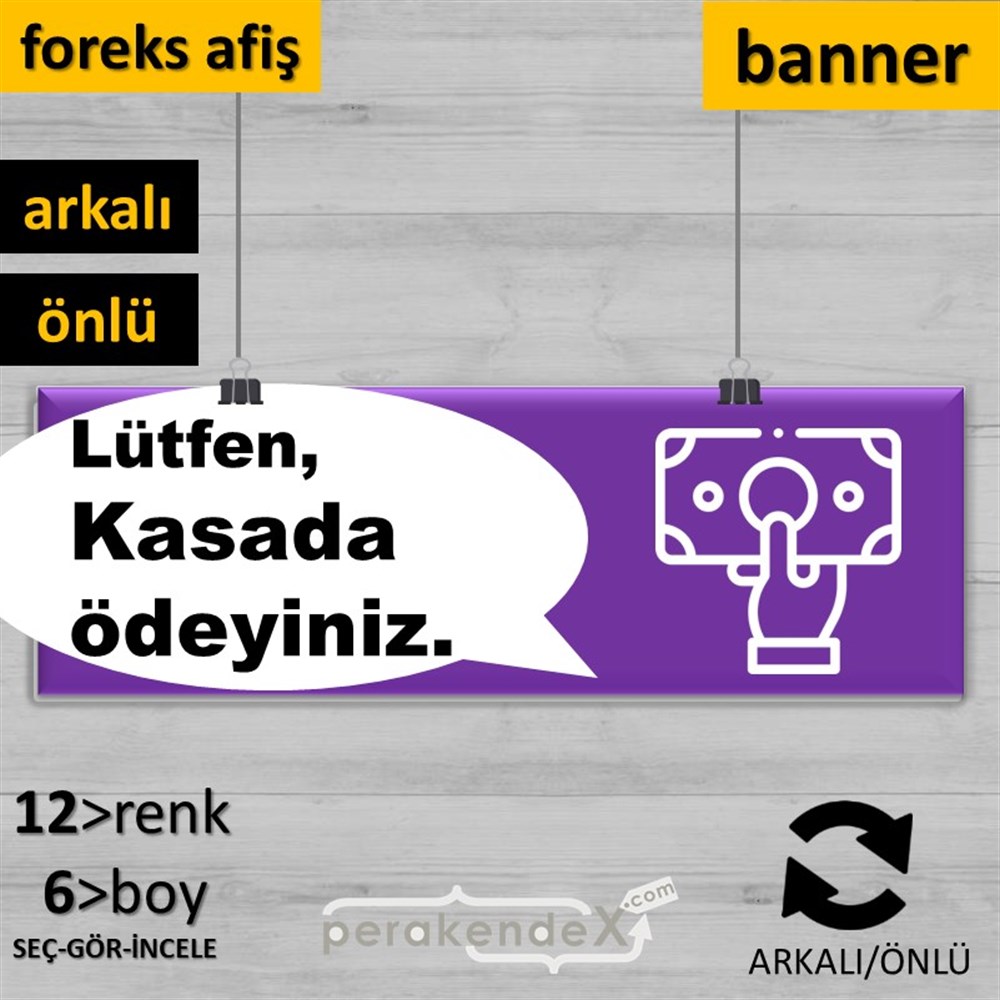 Lütfen Kasada Ödeyiniz SERT PLASTİK POSTER,  AFİŞ (BANNER) -dikdörtgen,çift yön baskısert plastik poster,  afiş