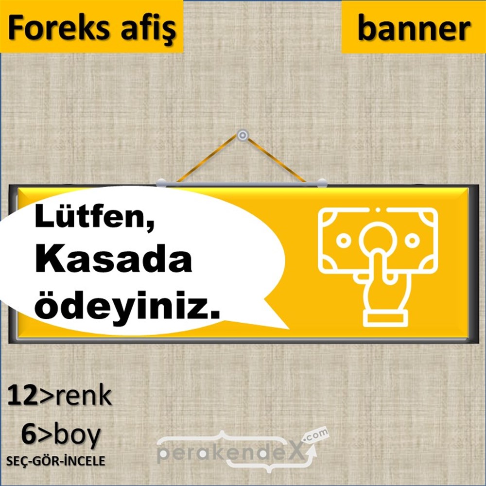 Lütfen Kasada Ödeyiniz SERT PLASTİK POSTER,  AFİŞ (BANNER) -dikdörtgen,tek yön baskısert plastik poster,  afiş
