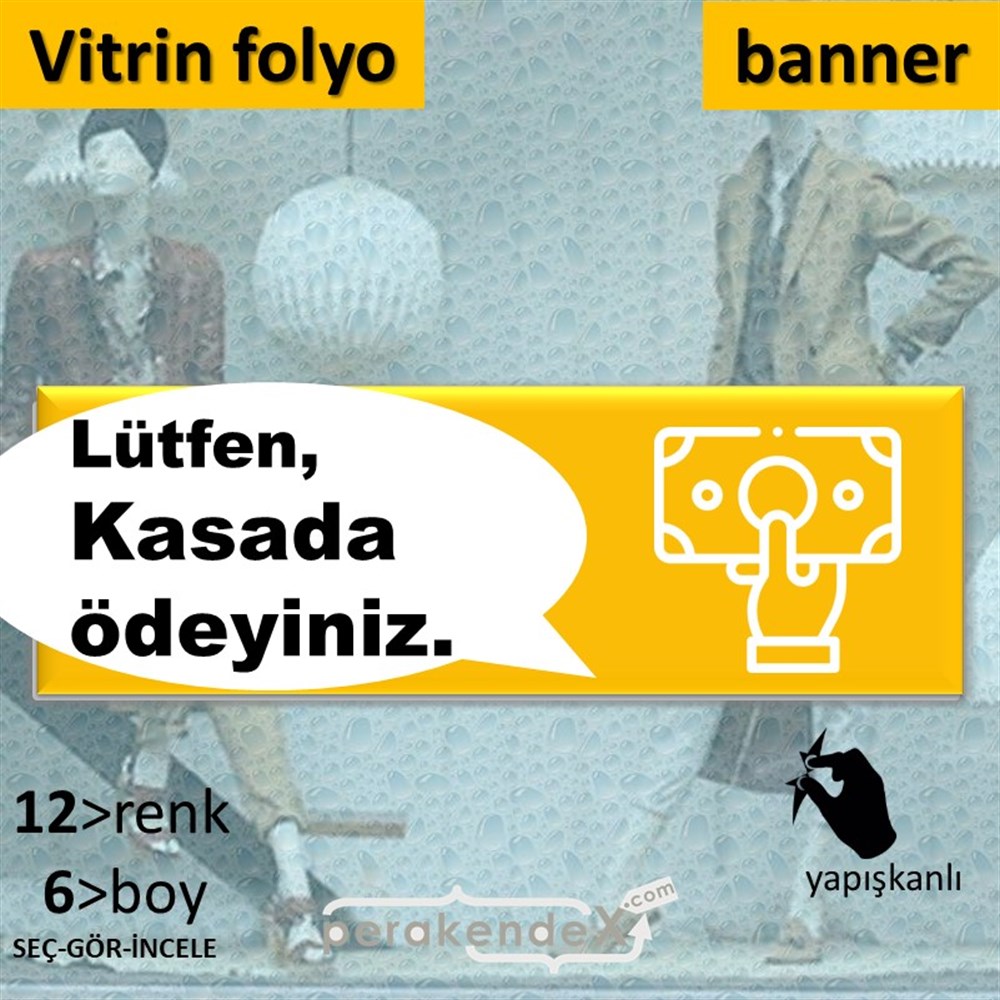 Lütfen Kasada Ödeyiniz VİTRİN, CAM FOLYO,  VİNİL (BANNER) -dikdörtgen,tek yön baskıvitrin - cam folyo,  vinil