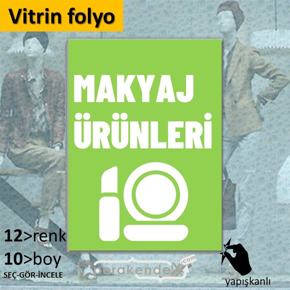 Makyaj Ürün Çeşitleri VİTRİN - CAM FOLYO,  VİNİL -dikdörtgen,tek yön baskıvitrin - cam folyo,  vinil