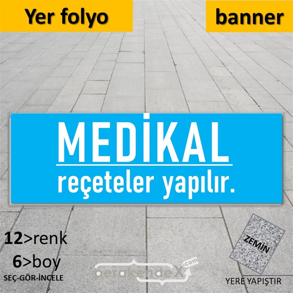 Medikal Reçete Yapılır Yazısı YER - ZEMİN FOLYO,  VİNİL (BANNER) -dikdörtgen,tek yön baskıyer - zemin folyo,  vinil