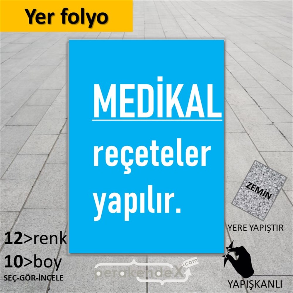 Medikal Reçete Yapılır Yazısı YER - ZEMİN FOLYO,  VİNİL -dikdörtgen,tek yön baskıyer - zemin folyo,  vinil