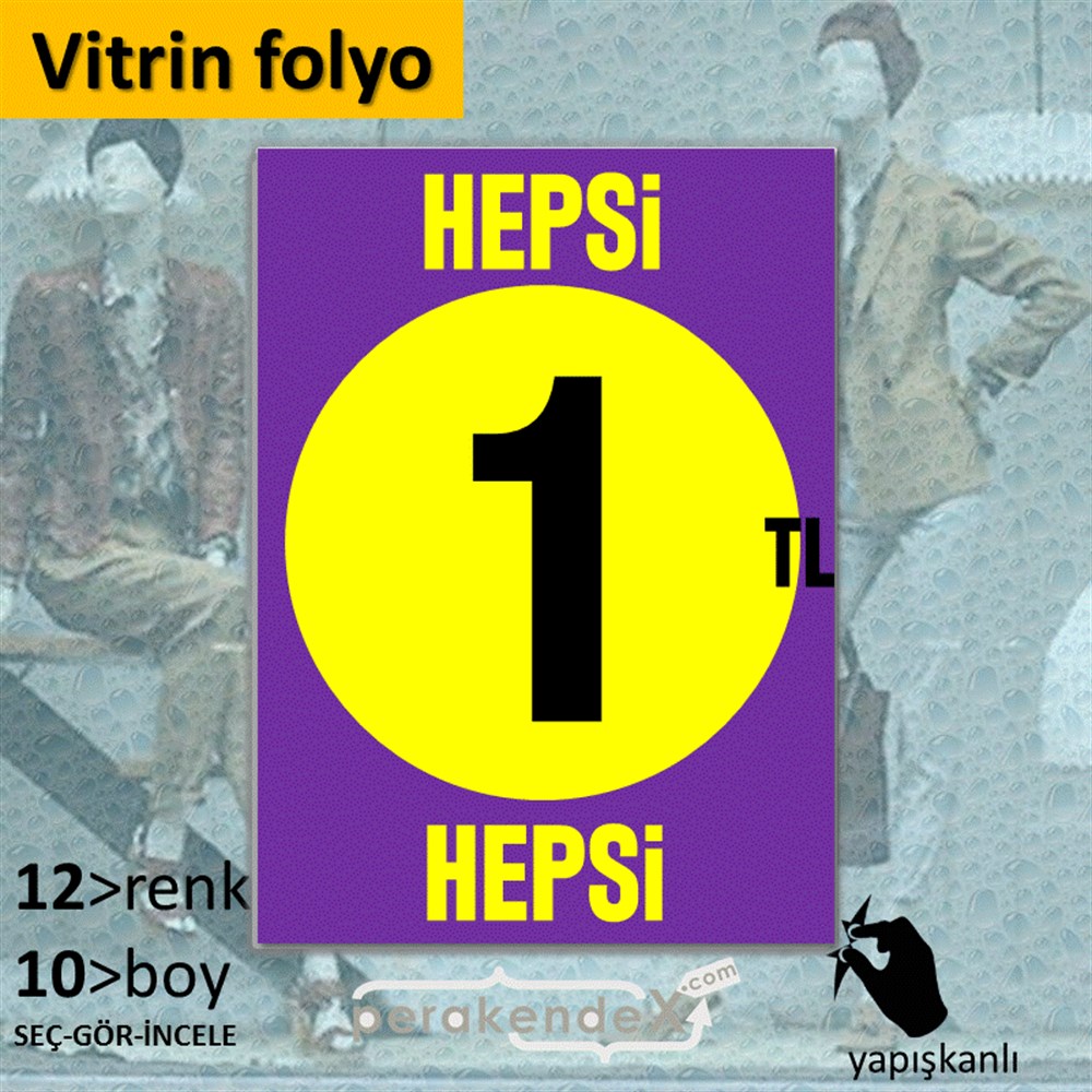 Ne Alırsan Hepsi 1 Tl VİTRİN - CAM FOLYO,  VİNİL -dikdörtgen,tek yön baskı