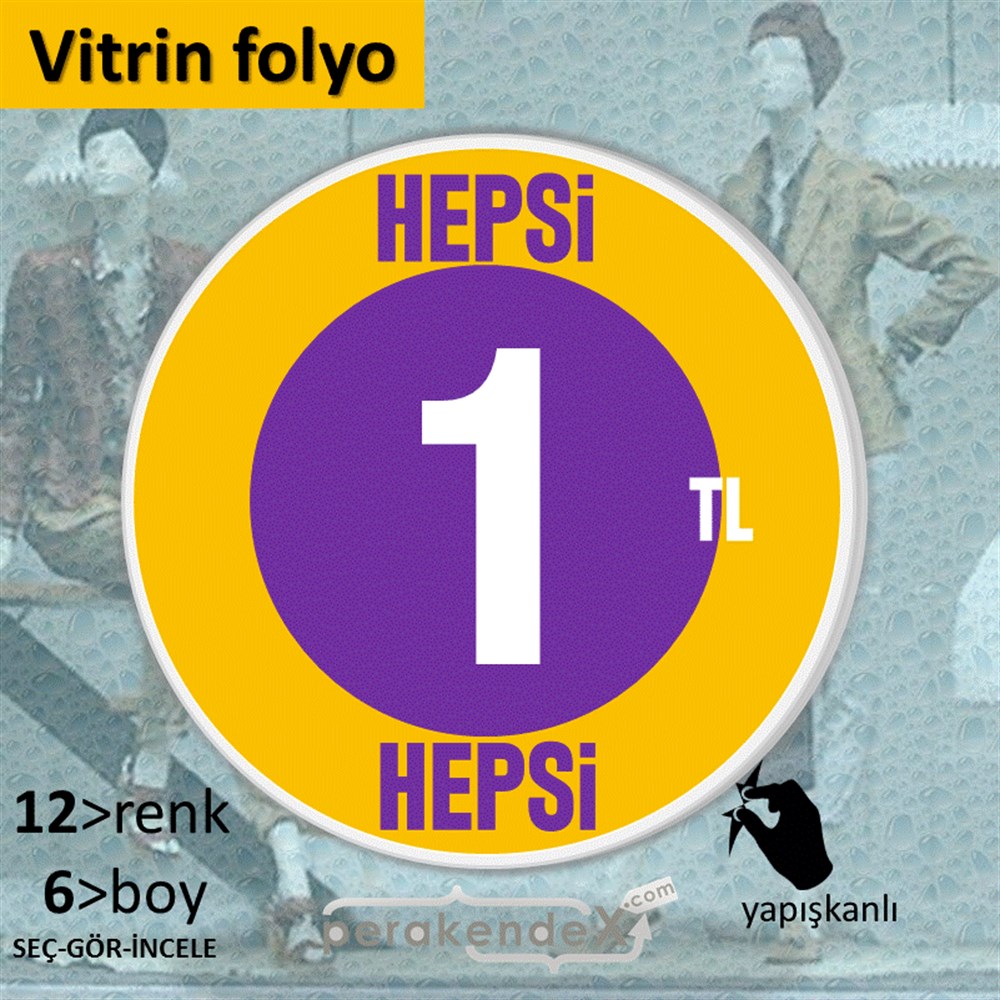 Ne Alırsan Hepsi 1 Tl VİTRİN - CAM FOLYO,  VİNİL -oval,tek yön baskı