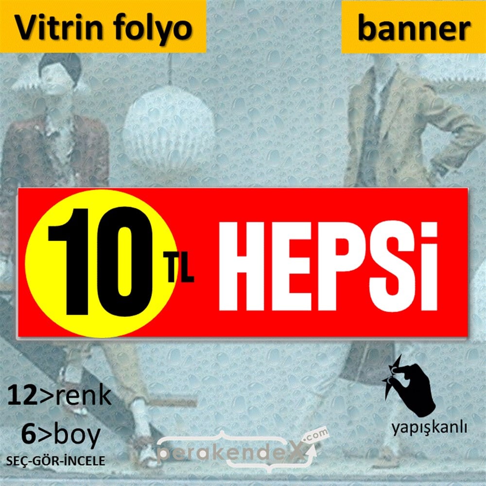 Ne Alırsan Hepsi 10 Tl VİTRİN, CAM FOLYO,  VİNİL (BANNER) -dikdörtgen,tek yön baskı
