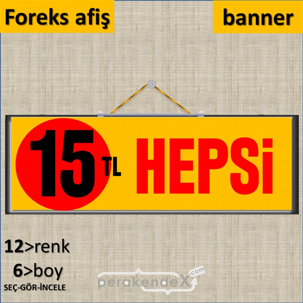 Ne Alırsan Hepsi 15 Tl SERT PLASTİK POSTER,  AFİŞ (BANNER) -dikdörtgen,tek yön baskı