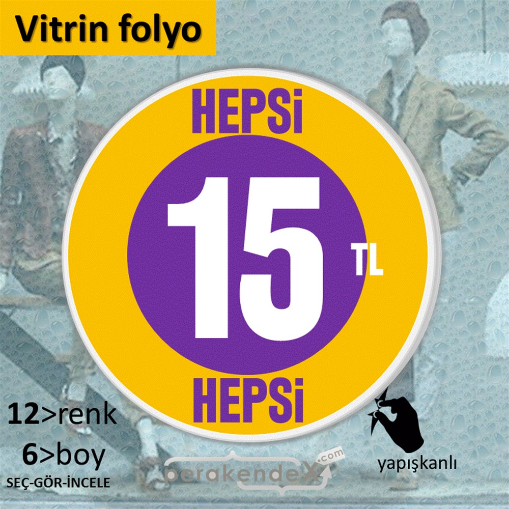 Ne Alırsan Hepsi 15 Tl VİTRİN - CAM FOLYO,  VİNİL -oval,tek yön baskı
