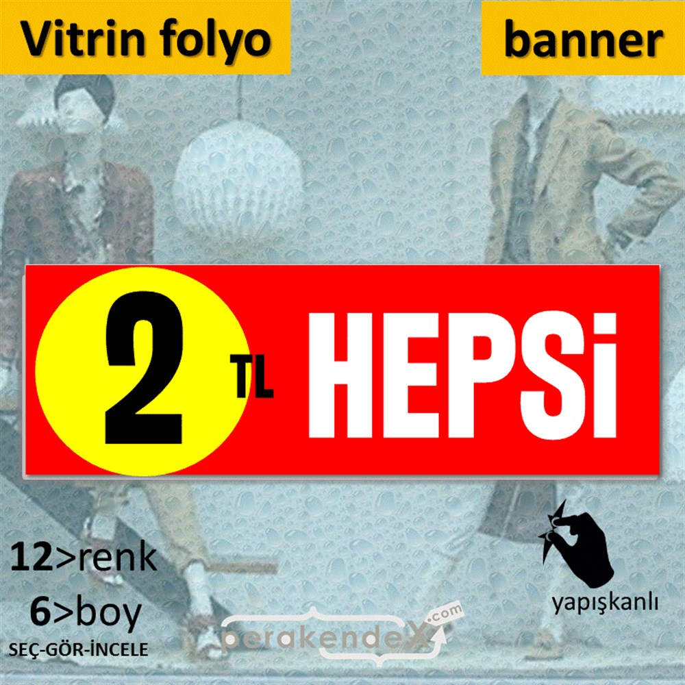 Ne Alırsan Hepsi 2 Tl VİTRİN, CAM FOLYO,  VİNİL (BANNER) -dikdörtgen,tek yön baskı