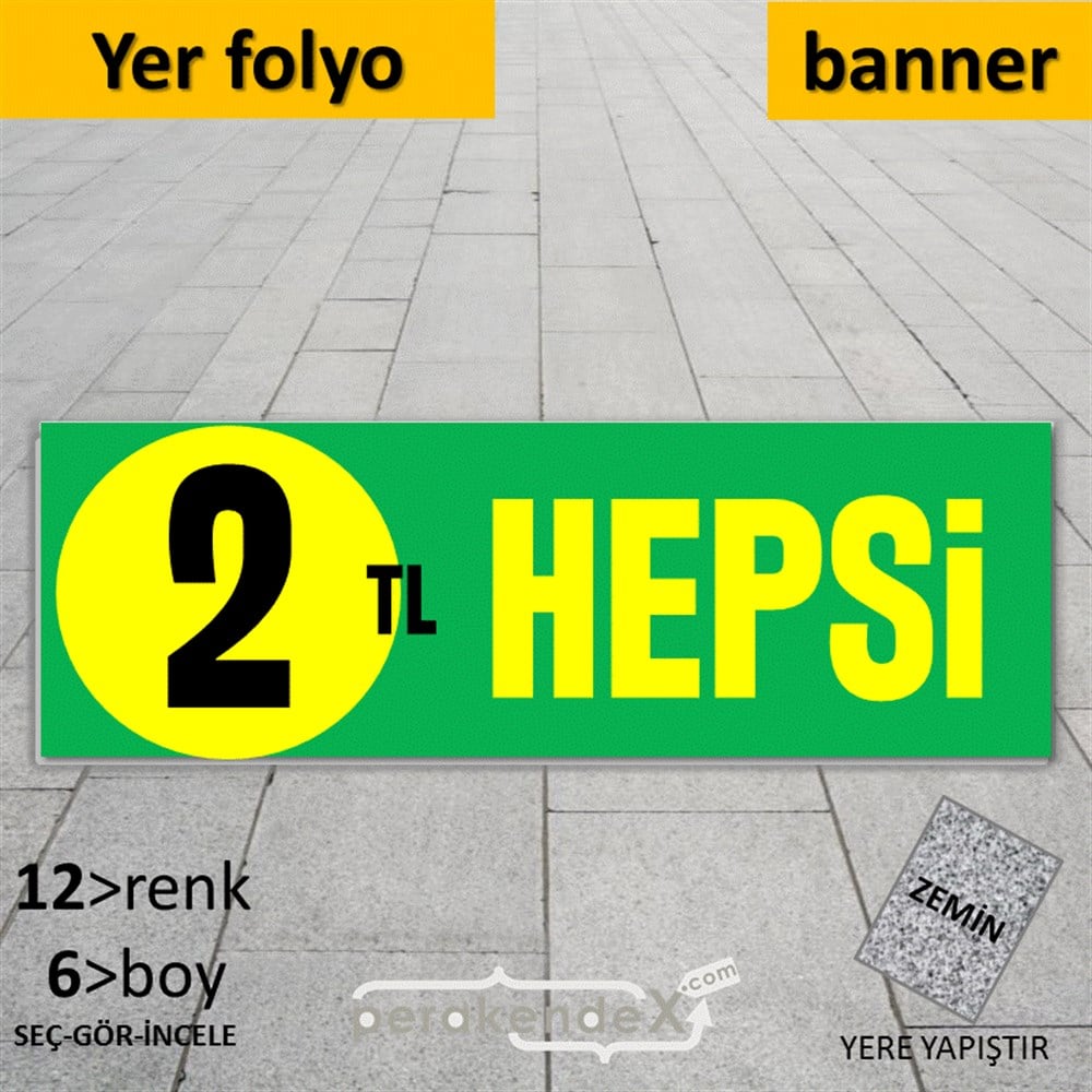 Ne Alırsan Hepsi 2 Tl YER - ZEMİN FOLYO,  VİNİL (BANNER) -dikdörtgen,tek yön baskı