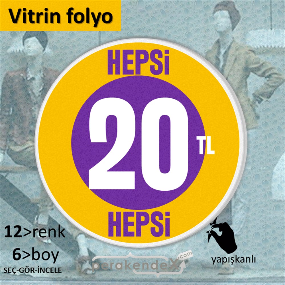 Ne Alırsan Hepsi 20 Tl VİTRİN - CAM FOLYO,  VİNİL -oval,tek yön baskı