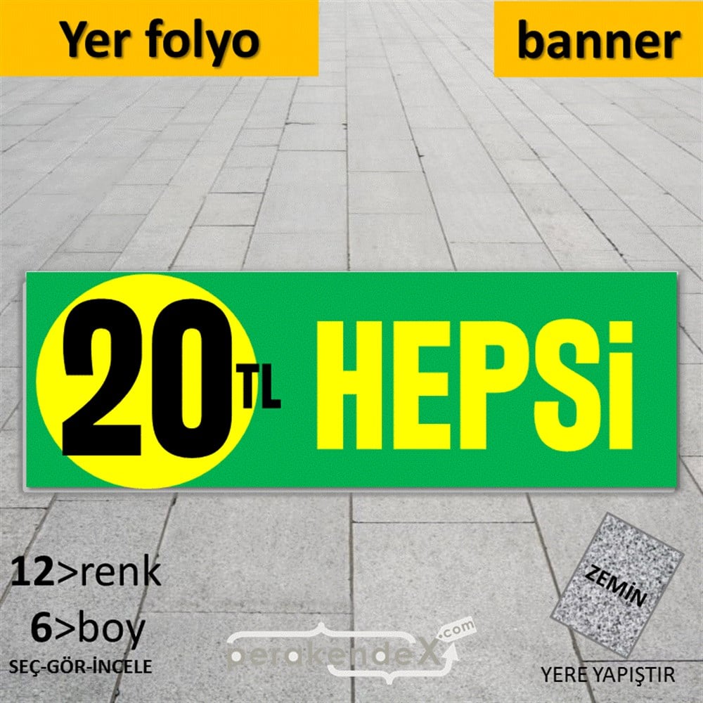 Ne Alırsan Hepsi 20 Tl YER - ZEMİN FOLYO,  VİNİL (BANNER) -dikdörtgen,tek yön baskı