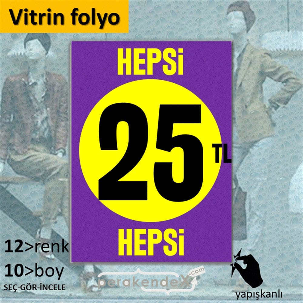 Ne Alırsan Hepsi 25 Tl VİTRİN - CAM FOLYO,  VİNİL -dikdörtgen,tek yön baskı