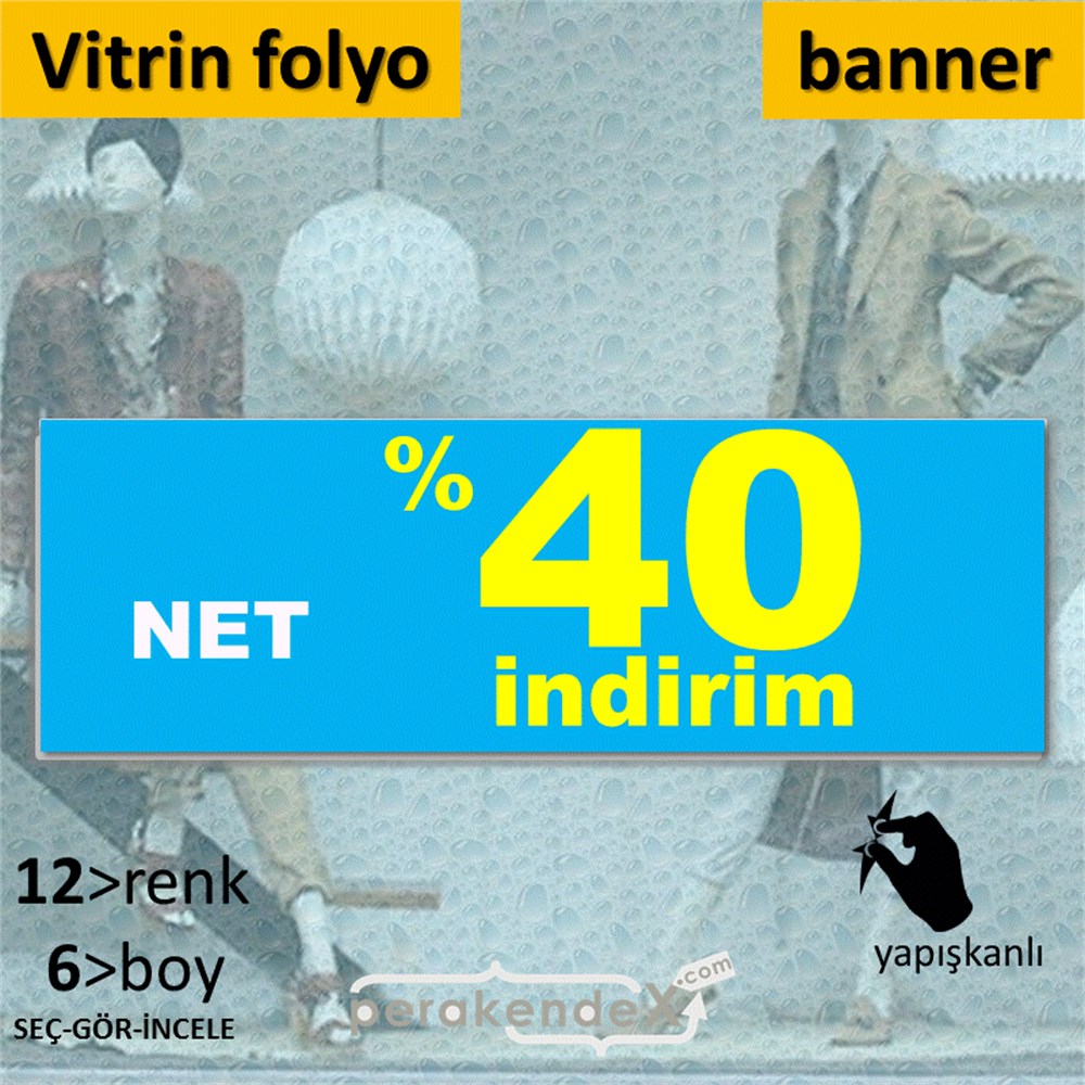 net yüzde 40 indirim CAMA YAPIŞAN FOLYO BANNER -dikdörtgen,tek yön baskı