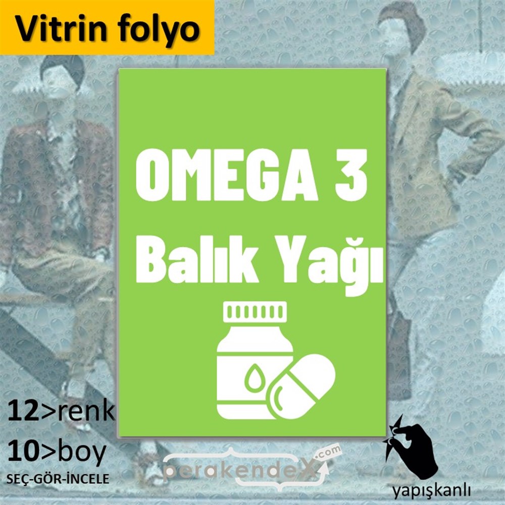 Omega 3 Balık Yağı VİTRİN - CAM FOLYO,  VİNİL -dikdörtgen,tek yön baskıvitrin - cam folyo,  vinil