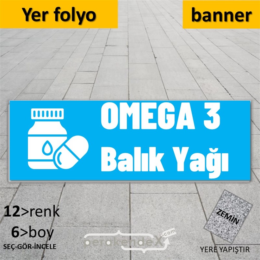 Omega 3 Balık Yağı YER - ZEMİN FOLYO,  VİNİL (BANNER) -dikdörtgen,tek yön baskıyer - zemin folyo,  vinil