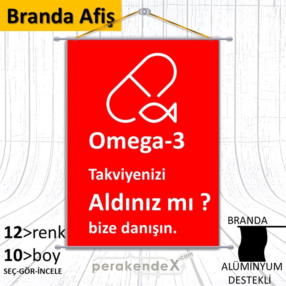 Omega-3 Takviyenizi Aldınız Mı BRANDA POSTER,  AFİŞ -dikdörtgen,tek yön baskıbranda poster,  afiş