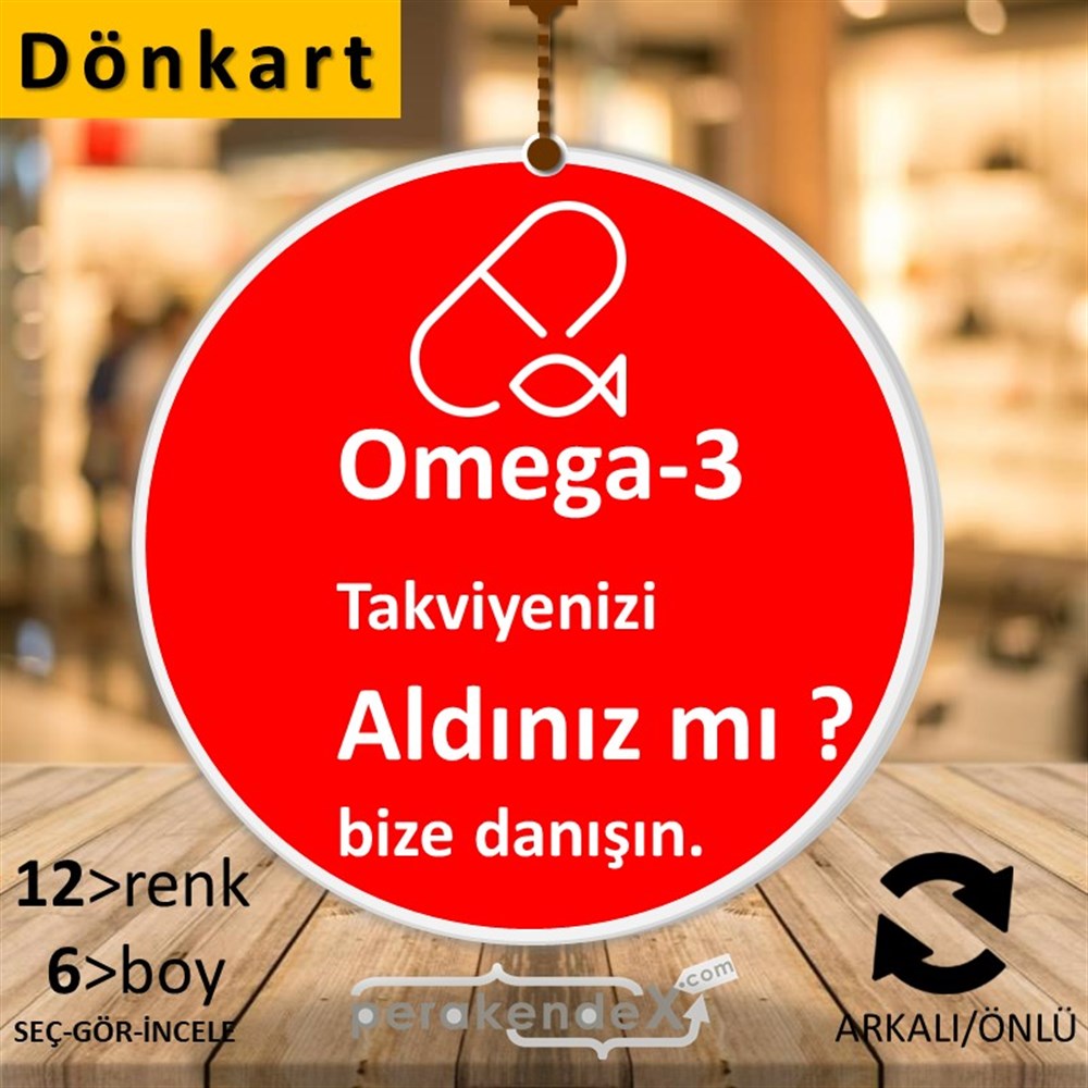 Omega-3 Takviyenizi Aldınız Mı DÖNKART -oval,çift yön baskıdön-kart