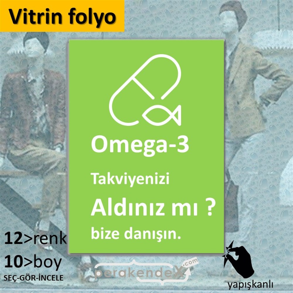 Omega-3 Takviyenizi Aldınız Mı VİTRİN - CAM FOLYO,  VİNİL -dikdörtgen,tek yön baskıvitrin - cam folyo,  vinil