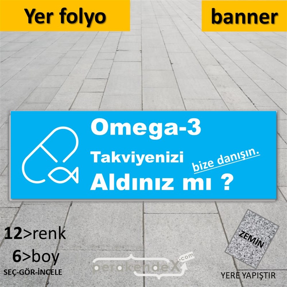 Omega-3 Takviyenizi Aldınız Mı YER - ZEMİN FOLYO,  VİNİL (BANNER) -dikdörtgen,tek yön baskıyer - zemin folyo,  vinil