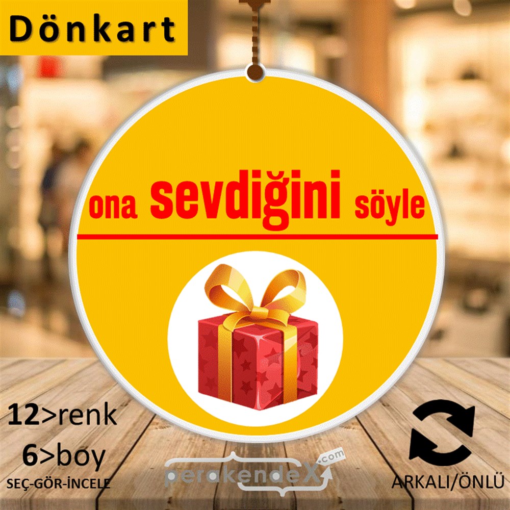 Ona Sevdiğini Söyle DÖNKART -oval,çift yön baskı