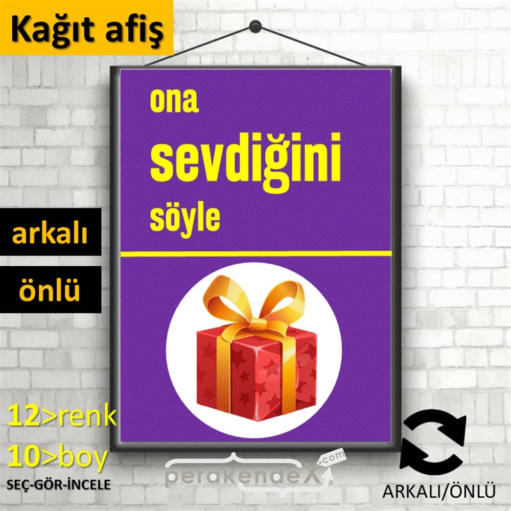 Ona Sevdiğini Söyle KAĞIT POSTER,  AFİŞ -dikdörtgen,çift yön baskı