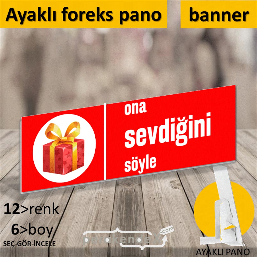 Ona Sevdiğini Söyle KARTON AYAKLI POSTER,  PANO (BANNER) -dikdörtgen,tek yön baskı