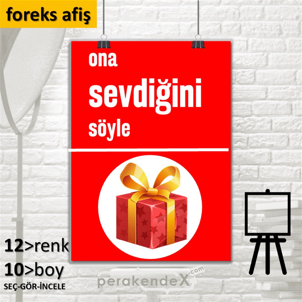 Ona Sevdiğini Söyle SERT PLASTİK POSTER,  AFİŞ -dikdörtgen,tek yön baskı
