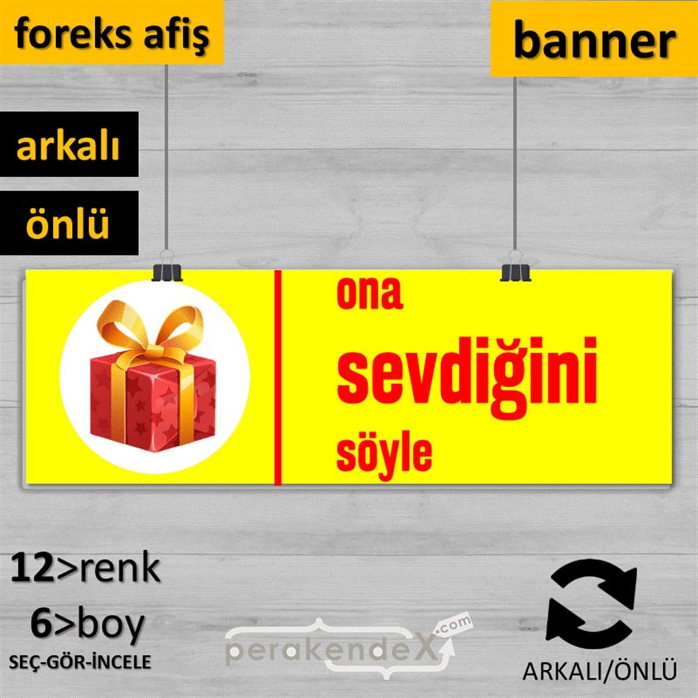 Ona Sevdiğini Söyle SERT PLASTİK POSTER,  AFİŞ (BANNER) -dikdörtgen,çift yön baskı
