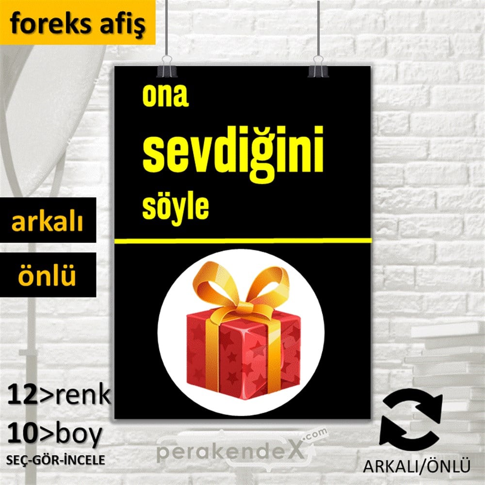 Ona Sevdiğini Söyle SERT PLASTİK POSTER,  AFİŞ -dikdörtgen,çift yön baskı
