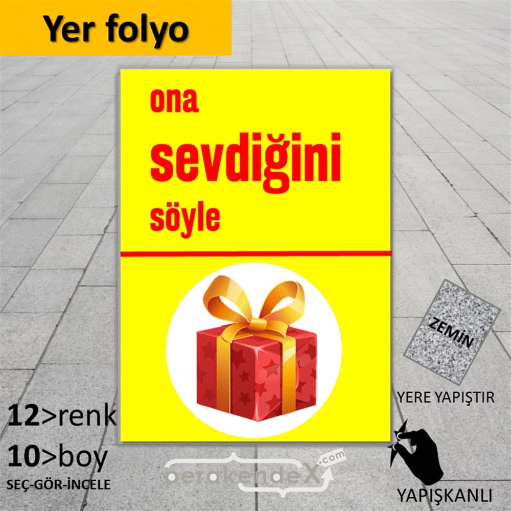 Ona Sevdiğini Söyle YER - ZEMİN FOLYO,  VİNİL -dikdörtgen,tek yön baskı