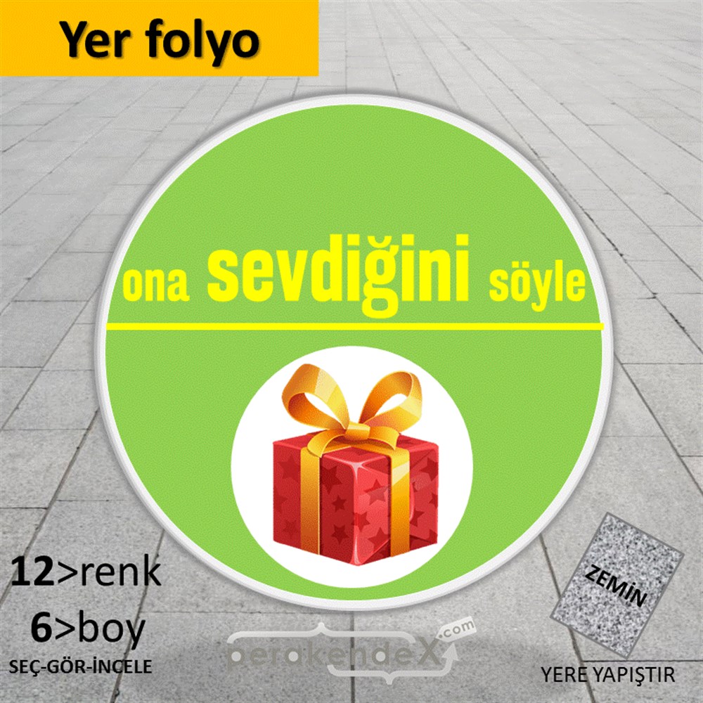 Ona Sevdiğini Söyle YER - ZEMİN FOLYO,  VİNİL -oval,tek yön baskı