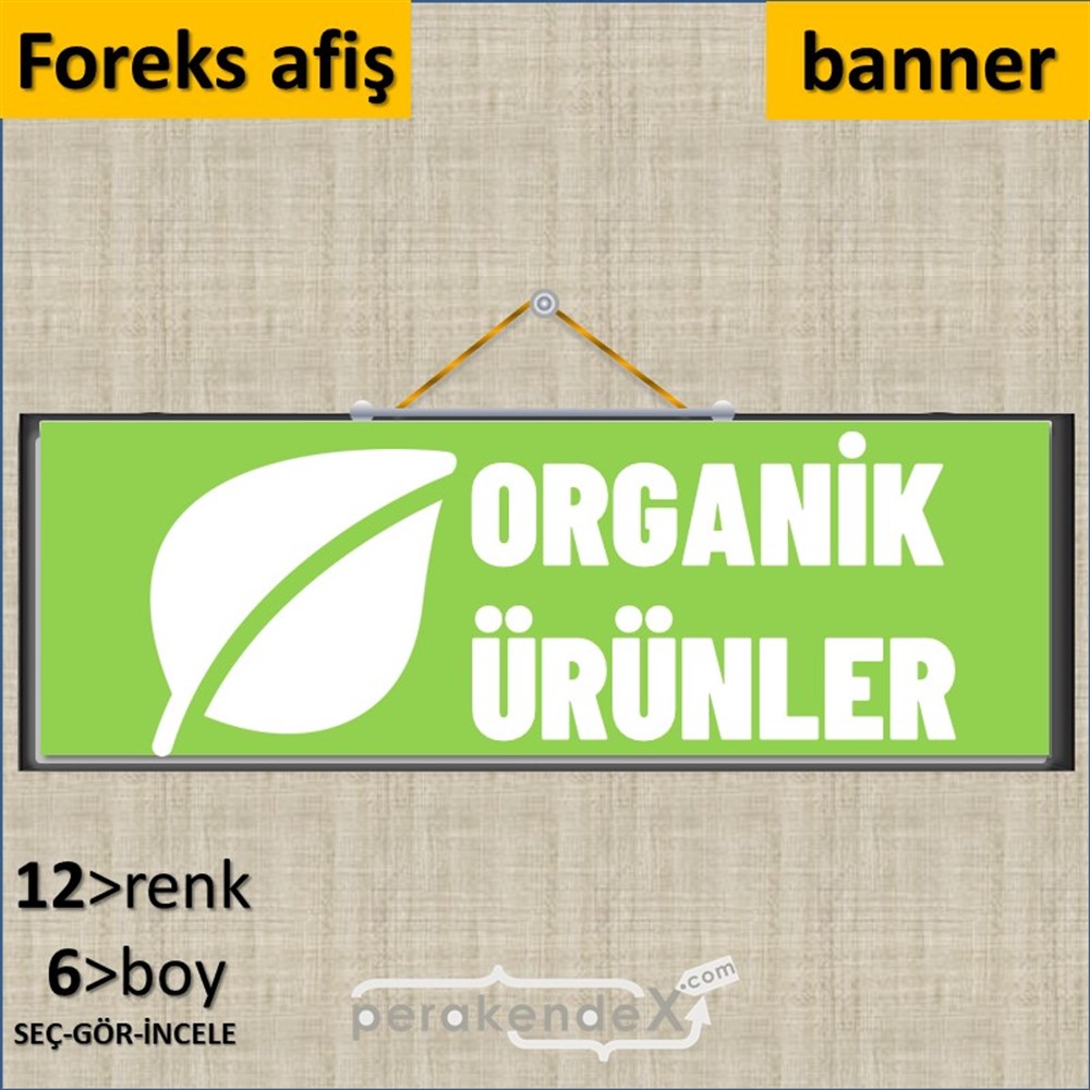 Organik Ürün Çeşitleri SERT PLASTİK POSTER,  AFİŞ (BANNER) -dikdörtgen,tek yön baskısert plastik poster,  afiş