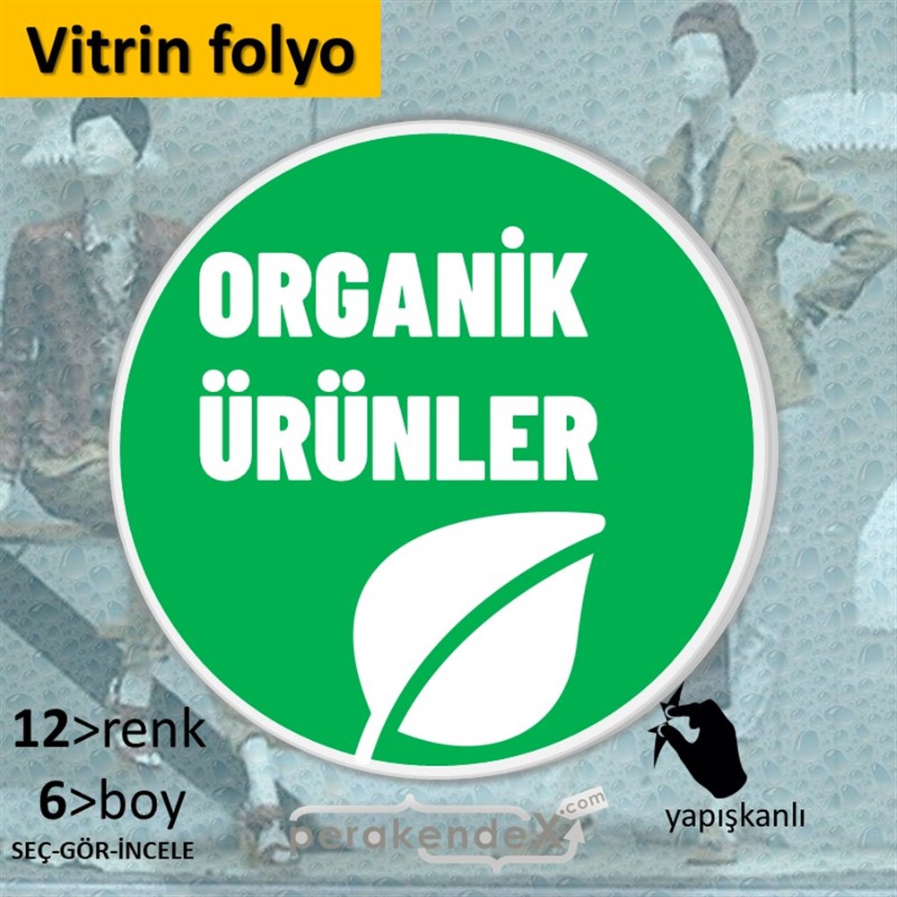 Organik Ürün Çeşitleri VİTRİN - CAM FOLYO,  VİNİL -oval,tek yön baskıvitrin - cam folyo,  vinil
