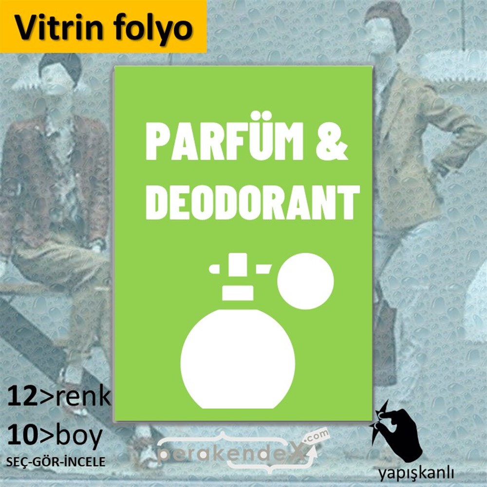 Parfüm Deodorant Çeşitleri VİTRİN - CAM FOLYO,  VİNİL -dikdörtgen,tek yön baskıvitrin - cam folyo,  vinil