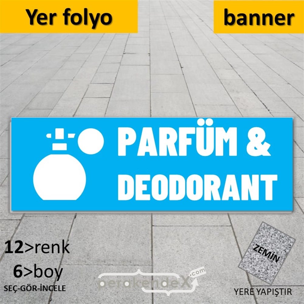 Parfüm Deodorant Çeşitleri YER - ZEMİN FOLYO,  VİNİL (BANNER) -dikdörtgen,tek yön baskıyer - zemin folyo,  vinil