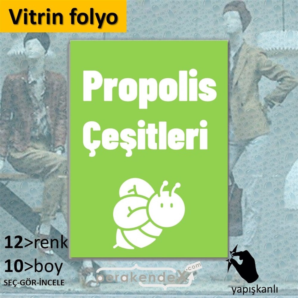 Propolis Çeşitleri Yazısı VİTRİN - CAM FOLYO,  VİNİL -dikdörtgen,tek yön baskıvitrin - cam folyo,  vinil