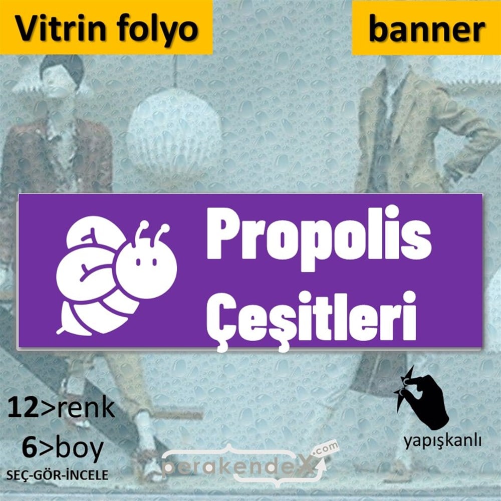 Propolis Çeşitleri Yazısı VİTRİN, CAM FOLYO,  VİNİL (BANNER) -dikdörtgen,tek yön baskıvitrin - cam folyo,  vinil