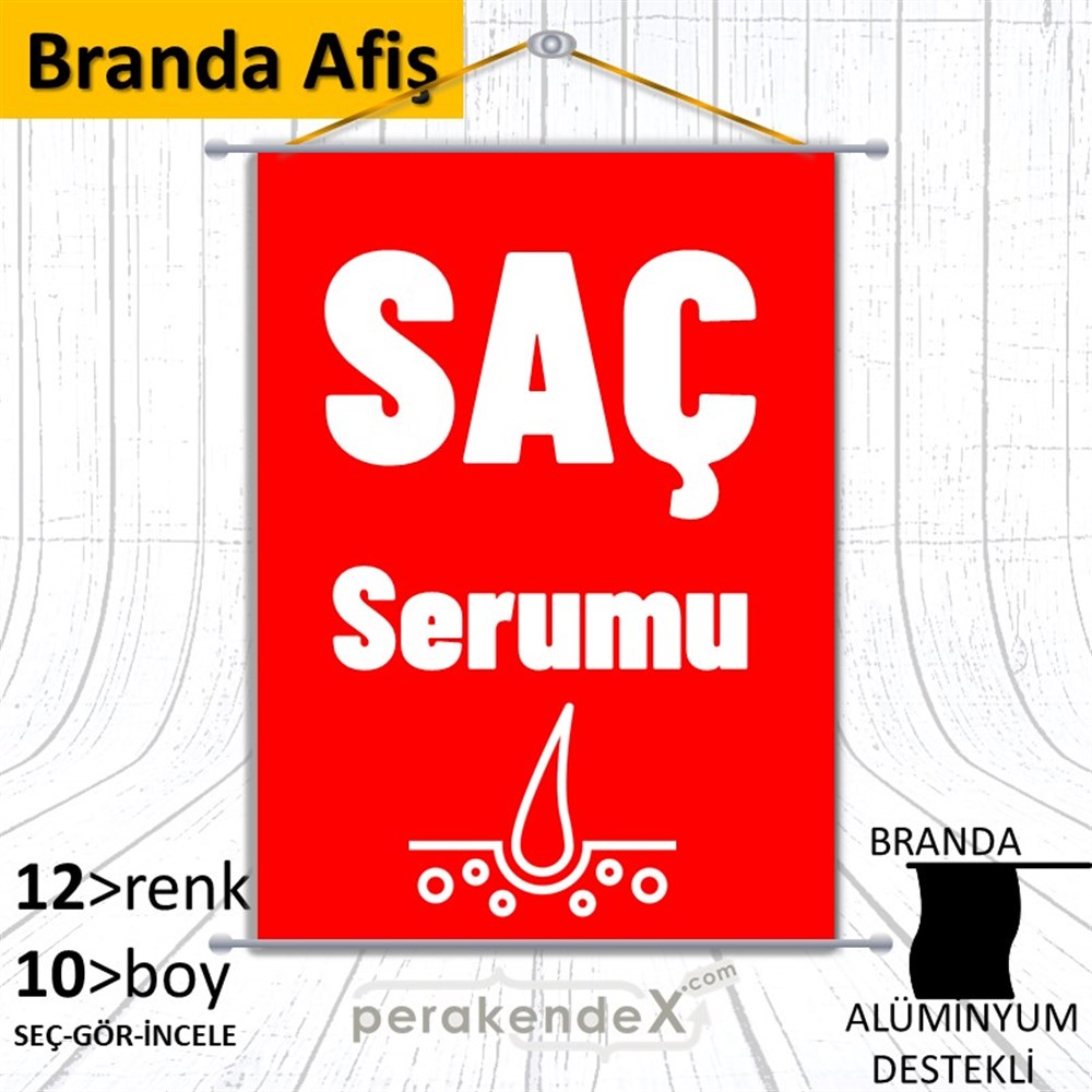 Saç Serumu Ürün Çeşitleri BRANDA POSTER,  AFİŞ -dikdörtgen,tek yön baskıbranda poster,  afiş