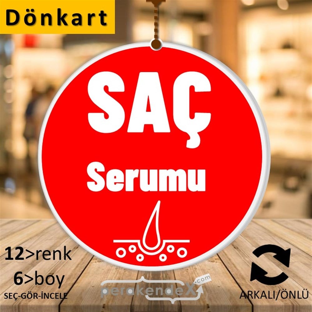 Saç Serumu Ürün Çeşitleri DÖNKART -oval,çift yön baskıdön-kart